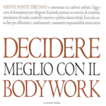 Decidere meglio con il bodywork