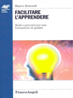 Facilitare l’apprendere. Modi e percorsi per una formazione di qualità