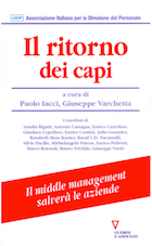 Il ritorno dei capi. Il middle management salverà le aziende