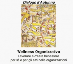 Wellness Organizzativo. Creare benessere per sé e per gli altri nelle organizzazioni