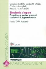 Simulando s’impara. Progettare e gestire ambienti complessi di apprendimento. Il caso Enav Academy