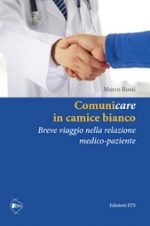 Comunicare in camice bianco. Breve viaggio nella relazione medico-paziente