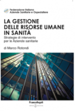 La gestione delle Risorse Umane in Sanità. Strategie di intervento per le Aziende sanitarie