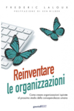 Reinventare le organizzazioni. Come creare organizzazioni ispirate al prossimo stadio della consapevolezza umana