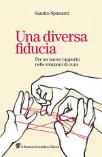 Una diversa fiducia. Per un nuovo rapporto nelle relazioni di cura