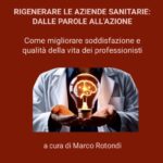 Rigenerare le aziende sanitarie: dalle parole all’azione